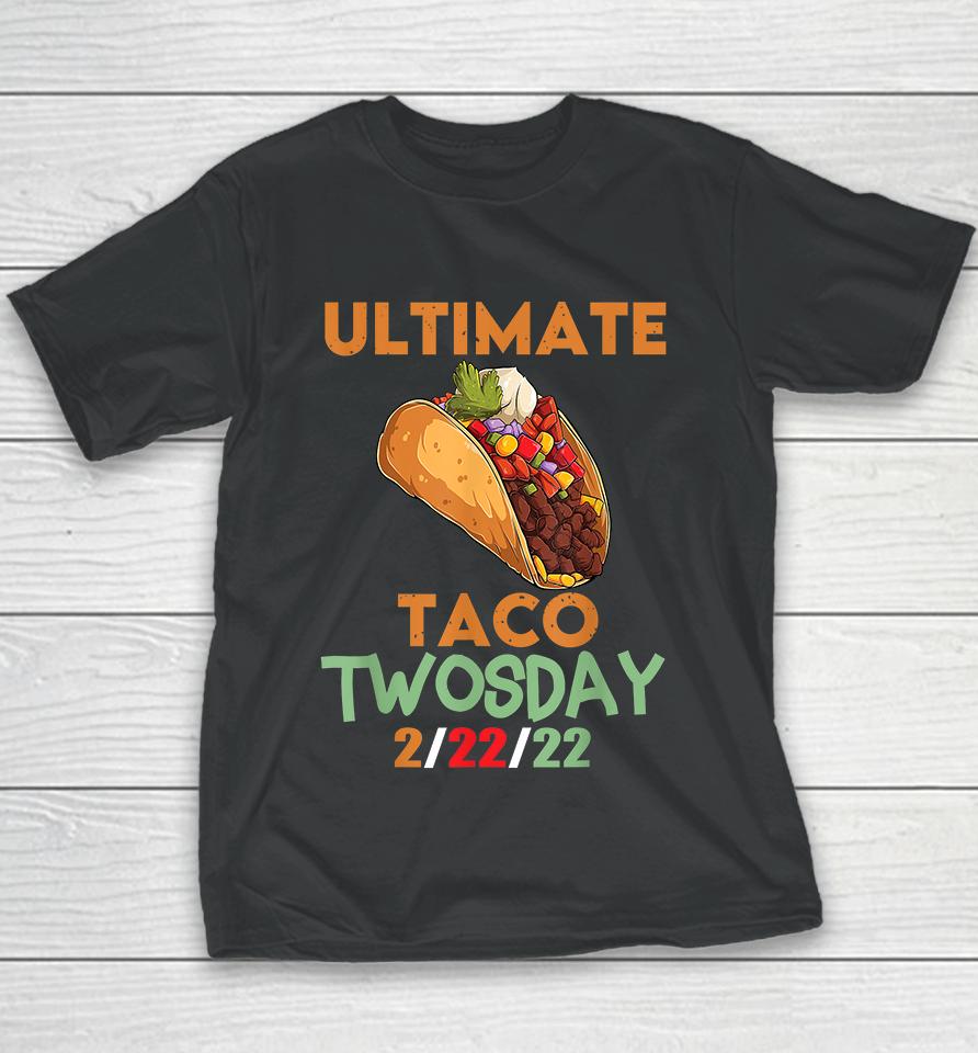 Ultimate Taco Twosday February 22Nd 2022 2-22-22 Youth T-Shirt