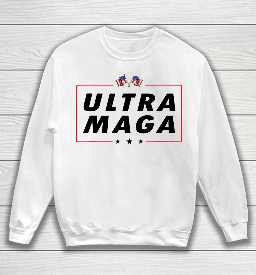 Ultra Maga 2024 Usa Flag Sweatshirt