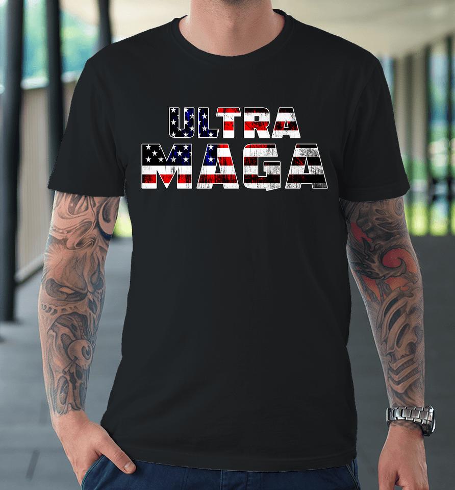 Ultra Maga Donald Trump Joe Biden Republican America Premium T-Shirt