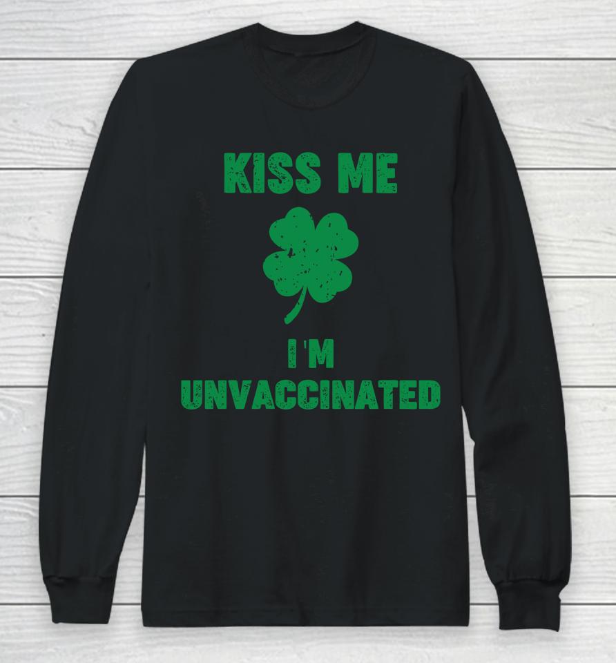 Ultra Maga Kimberly Kiss Me I'm Unvaccinated Long Sleeve T-Shirt