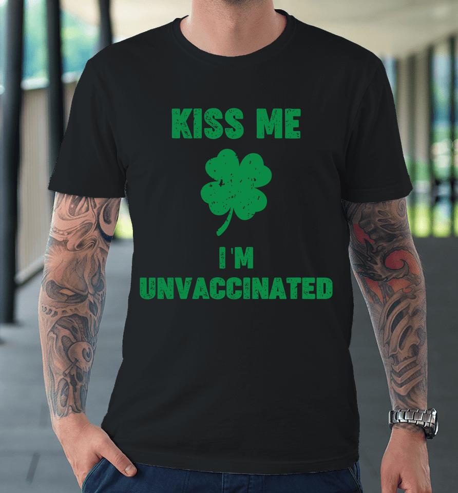 Ultra Maga Kimberly Kiss Me I'm Unvaccinated Premium T-Shirt