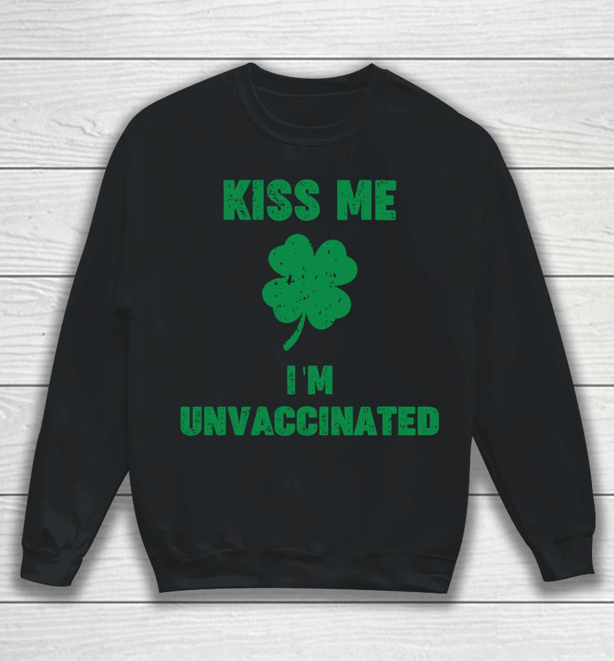 Ultra Maga Kimberly Kiss Me I'm Unvaccinated Sweatshirt
