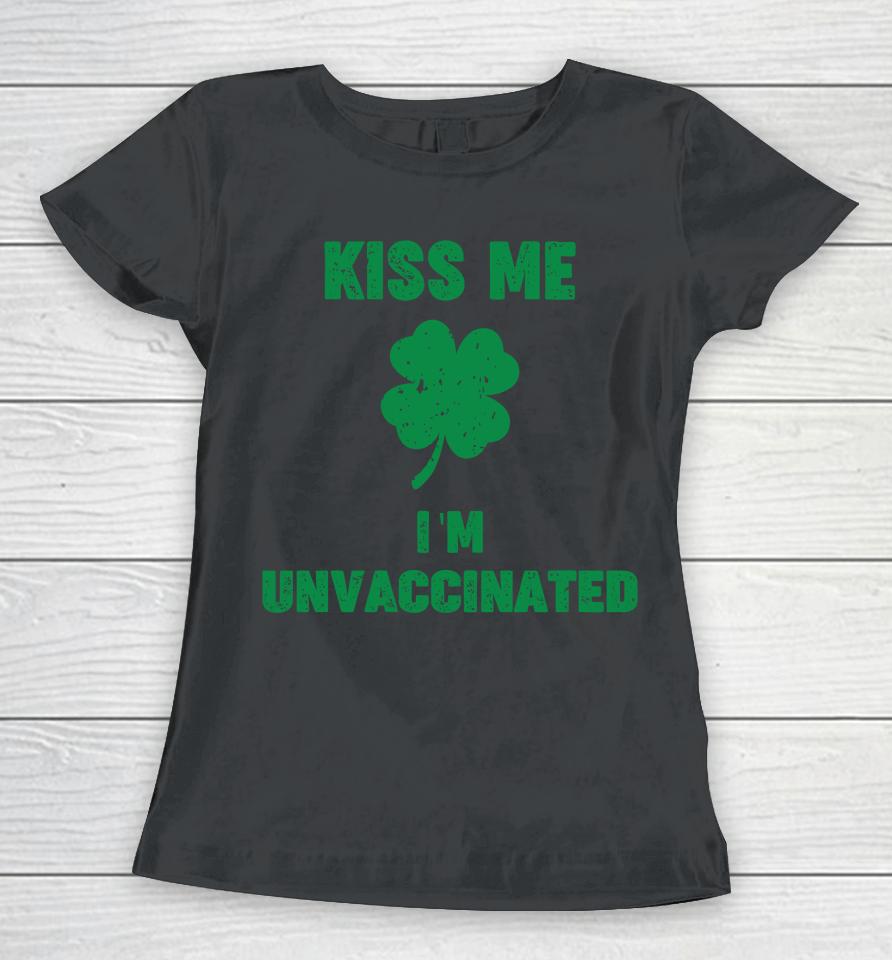 Ultra Maga Kimberly Kiss Me I'm Unvaccinated Women T-Shirt