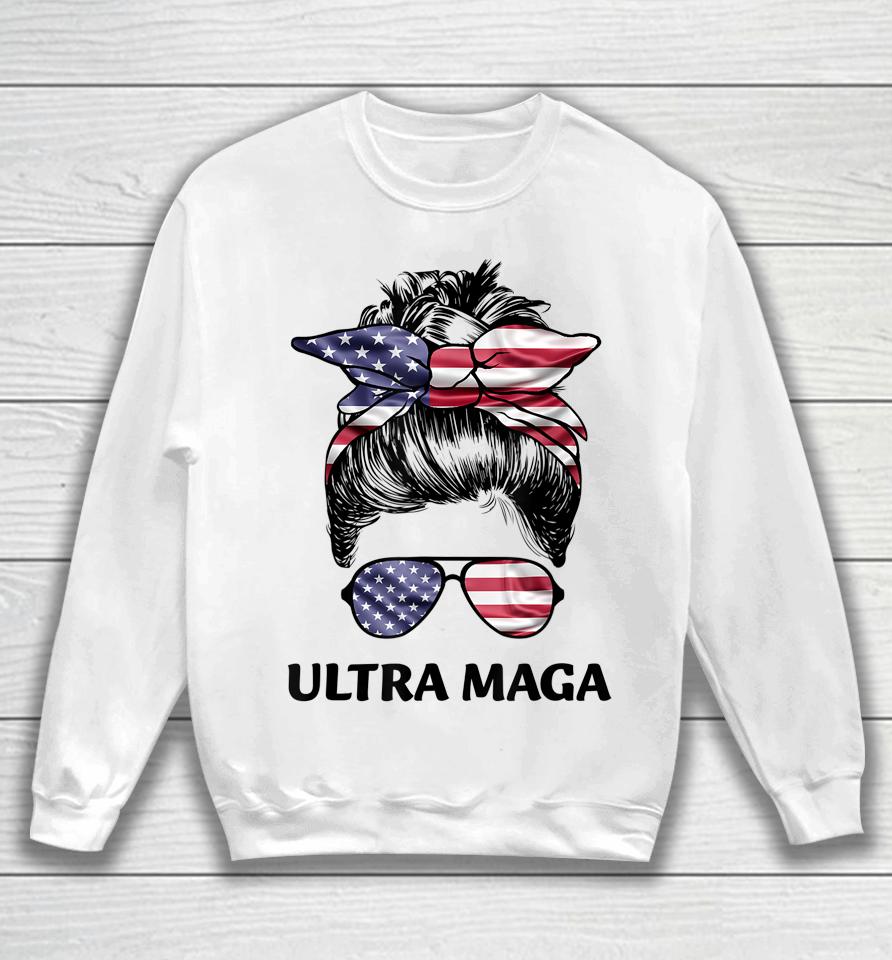 Ultra Maga Messy Bun American Flag Anti Biden Sweatshirt