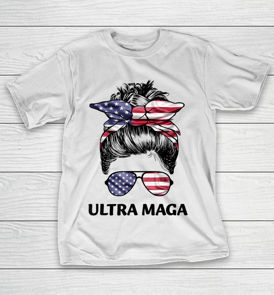 Ultra Maga Messy Bun American Flag Anti Biden T-Shirt