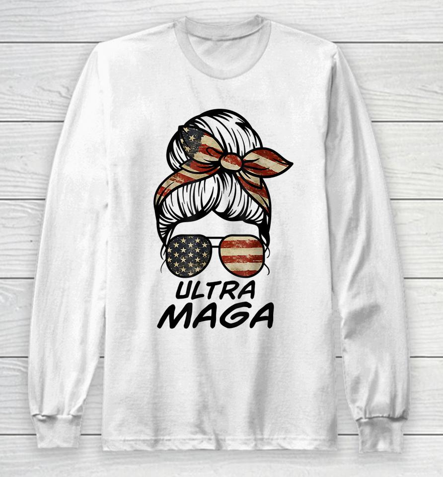 Ultra Maga Messy Bun American Flag Funny Anti Joe Biden Long Sleeve T-Shirt