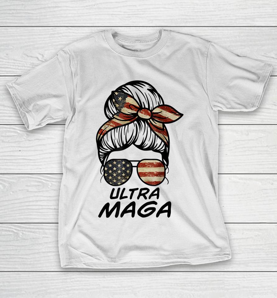 Ultra Maga Messy Bun American Flag Funny Anti Joe Biden T-Shirt