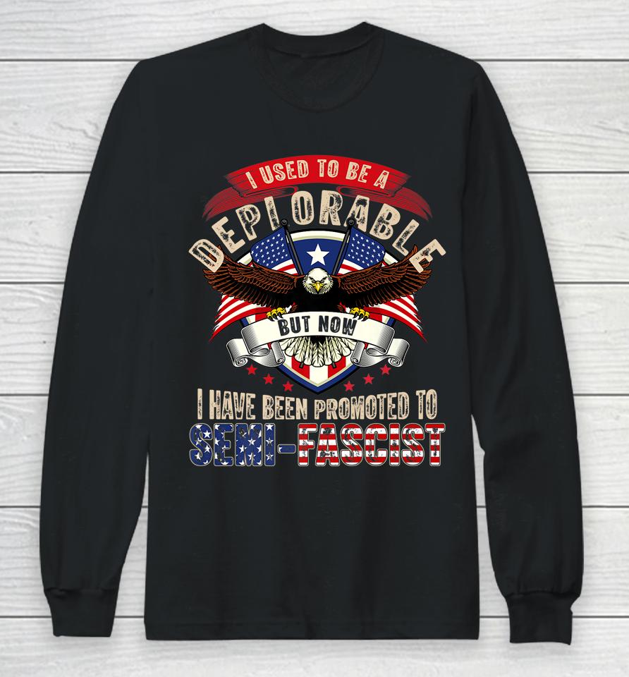 Ultra Maga Now I Have Been Promoted To Semi-Fascist Eagle Long Sleeve T-Shirt