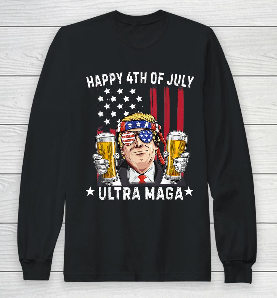 Ultra Maga Proud Pro Trump Happy 4Th Of July American Flag Long Sleeve T-Shirt