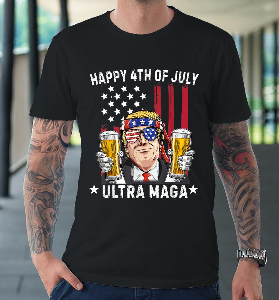 Ultra Maga Proud Pro Trump Happy 4Th Of July American Flag Premium T-Shirt