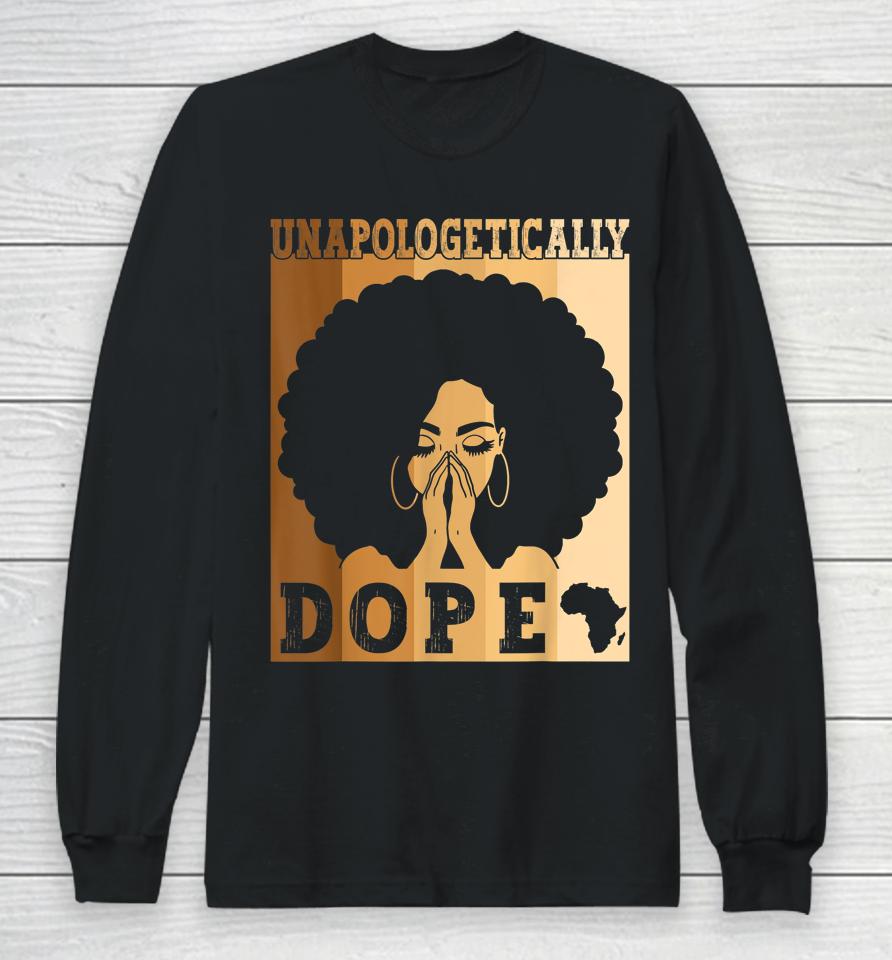 Unapologetically Dope Black Afro Melanin Black History Month Long Sleeve T-Shirt