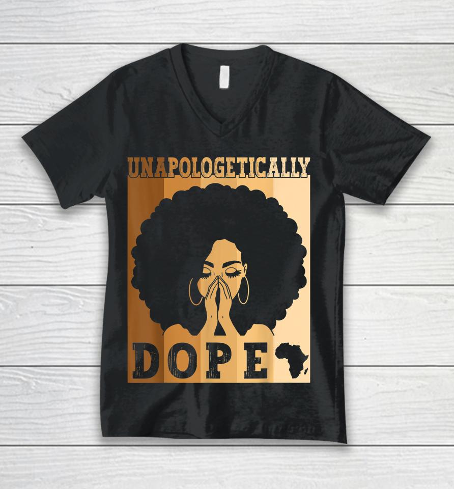 Unapologetically Dope Black Afro Melanin Black History Month Unisex V-Neck T-Shirt