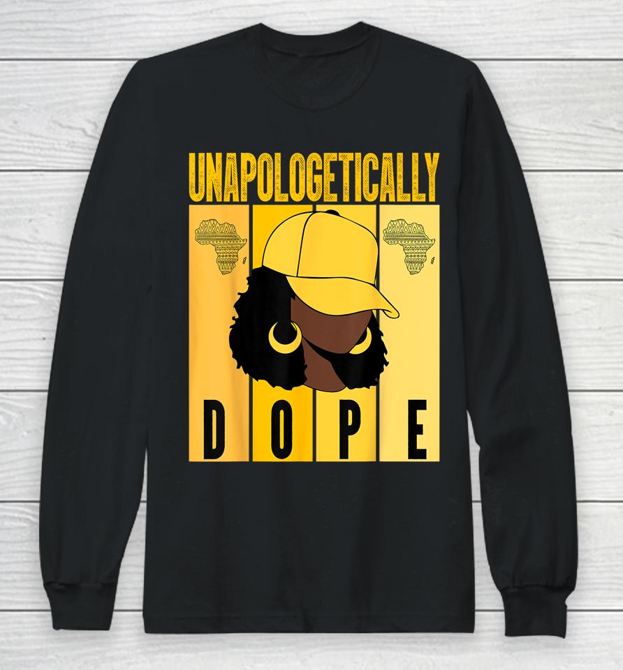 Unapologetically Dope Black History Month African American Long Sleeve T-Shirt