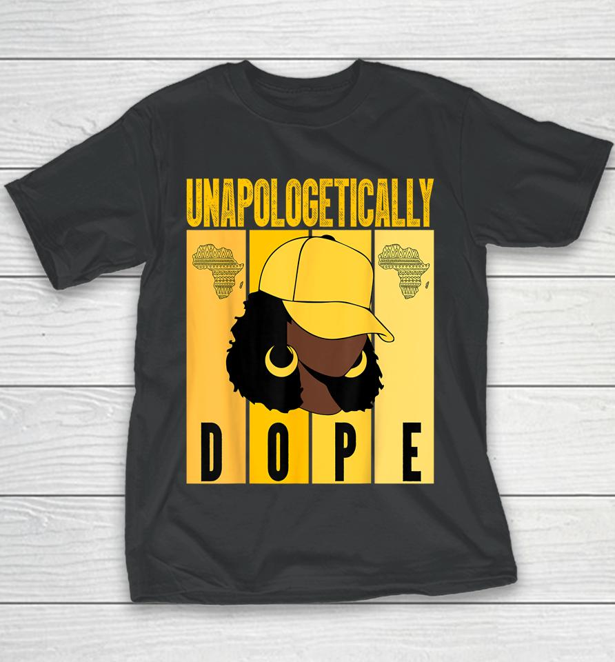 Unapologetically Dope Black History Month African American Youth T-Shirt