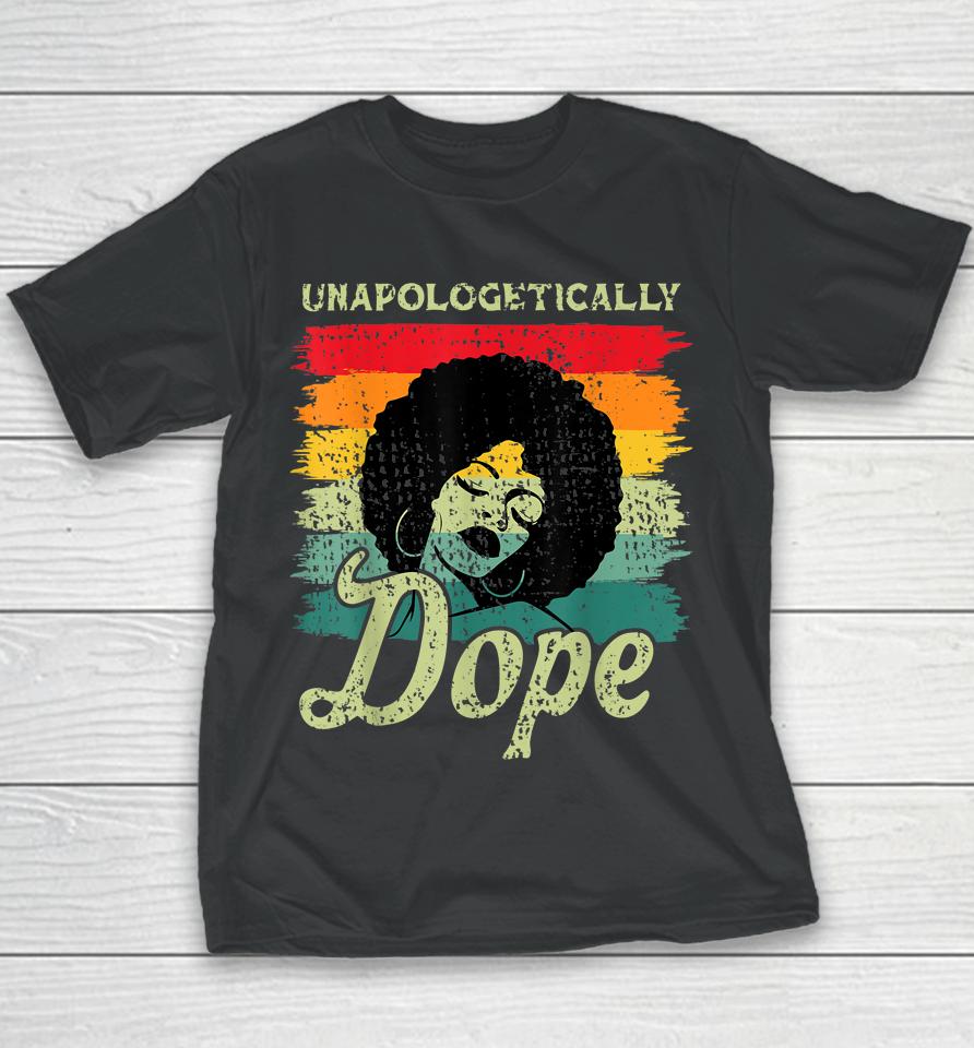 Unapologetically Dope Black Pride Melanin African American Youth T-Shirt