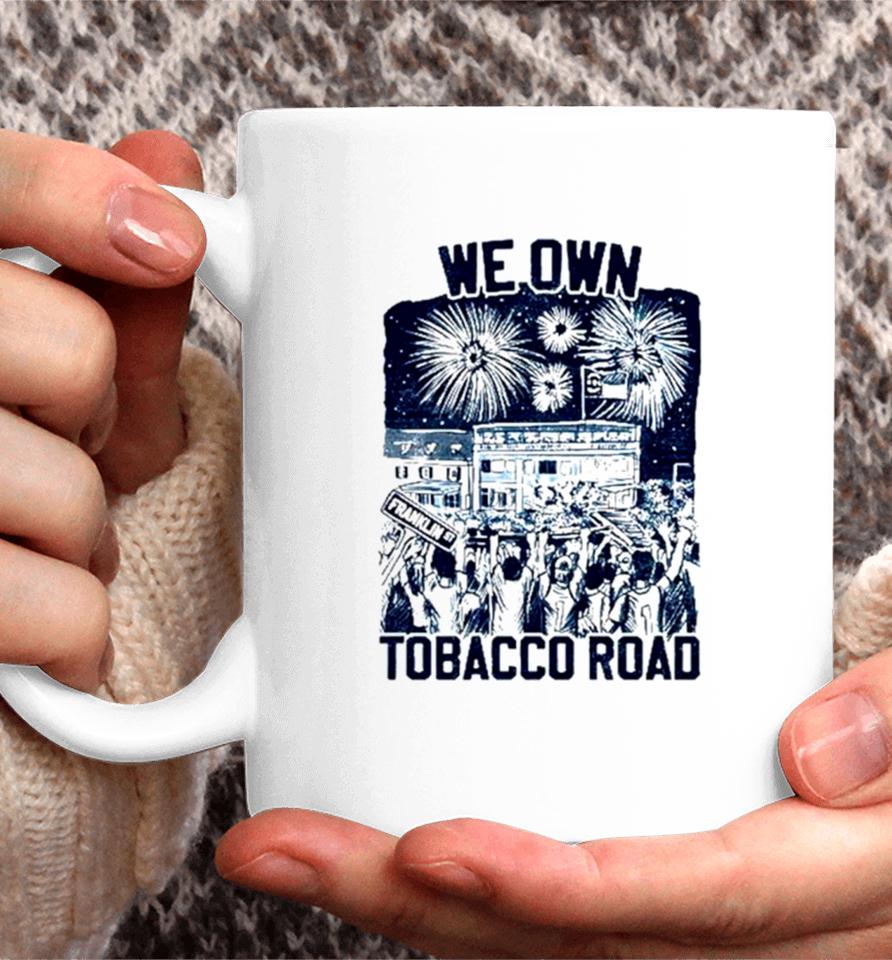 Unc Basketball We Own Tobacco Road Champs Coffee Mug