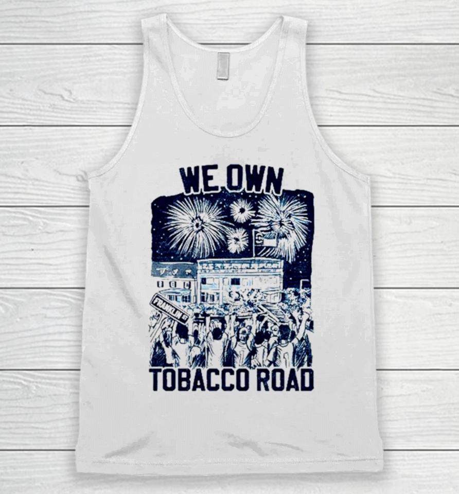Unc Basketball We Own Tobacco Road Champs Unisex Tank Top