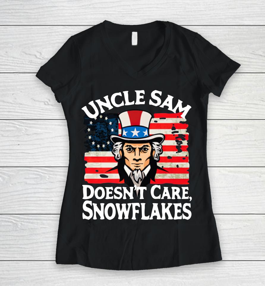 Uncle Sam Doesn't Care Snowflakes Joe Biden Women V-Neck T-Shirt