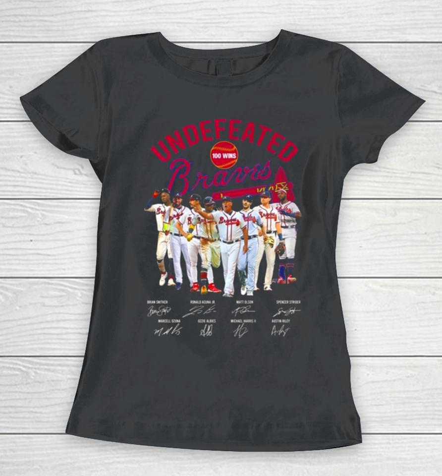 Undefeated Perfect 100 Wins Atlanta Braves Baseball Signatures Women T-Shirt