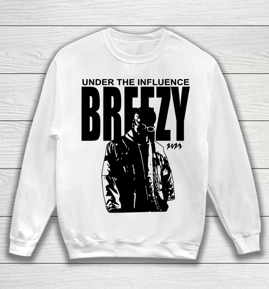 Under The Influence Breezy 2023 Sweatshirt