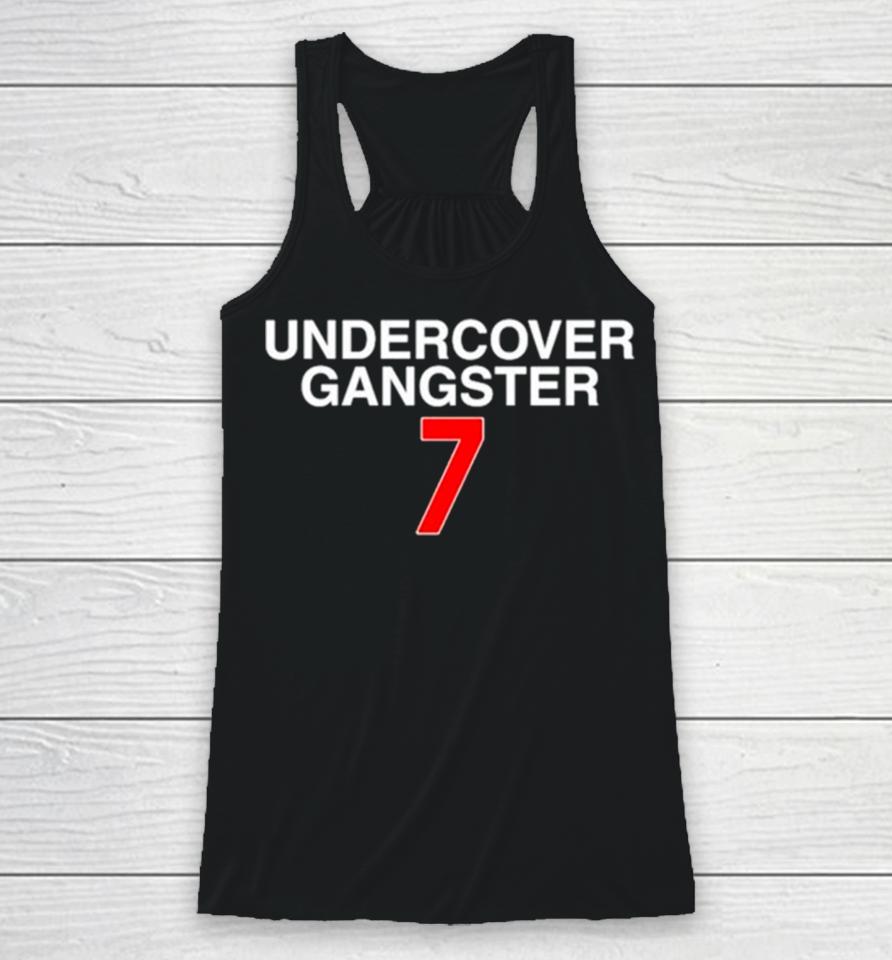 Undercover Gangster 7 Racerback Tank