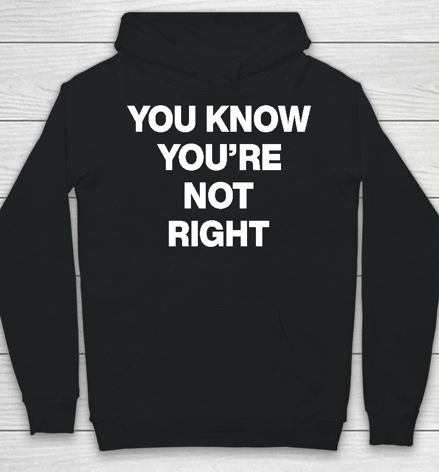 Underground Sound You Know You're Not Right Hoodie