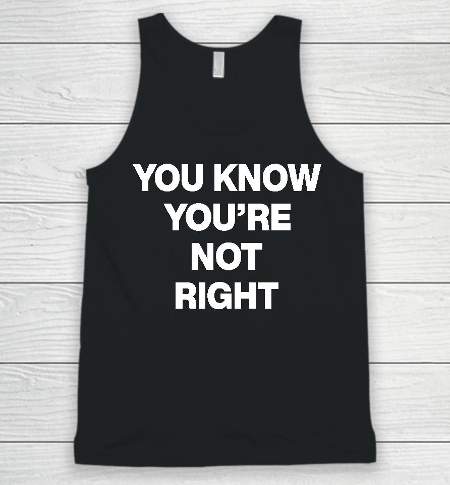 Underground Sound You Know You're Not Right Unisex Tank Top