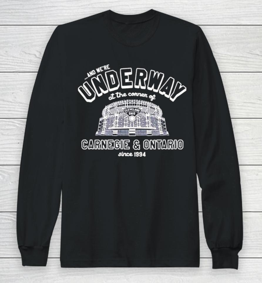 Underway At The Corner Of Carnegie &Amp; Ontario Since 1994 Long Sleeve T-Shirt