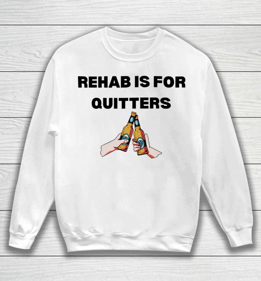 Unethical Threads Rehab Is For Quitters Drinking Sweatshirt
