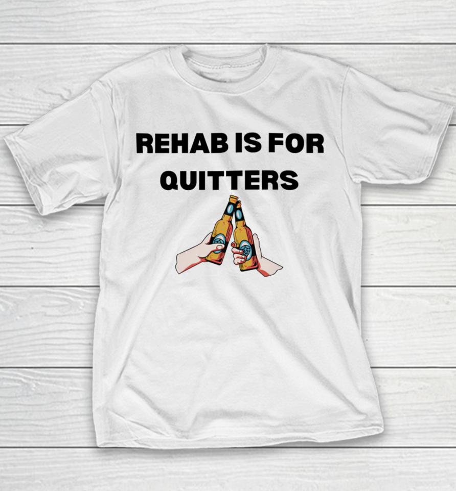 Unethical Threads Rehab Is For Quitters Drinking Youth T-Shirt
