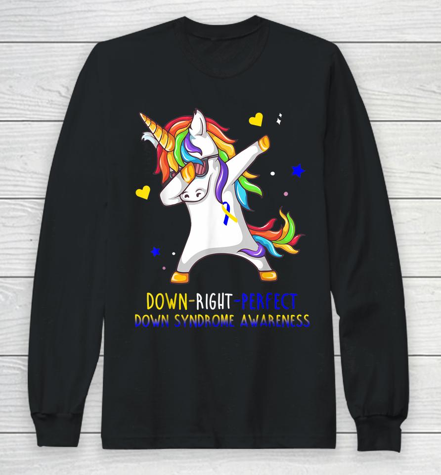 Unicorn Down Right Perfect Down Syndrome Awareness Long Sleeve T-Shirt