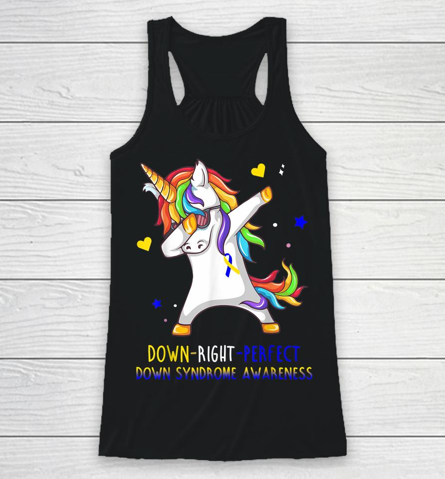 Unicorn Down Right Perfect Down Syndrome Awareness Racerback Tank