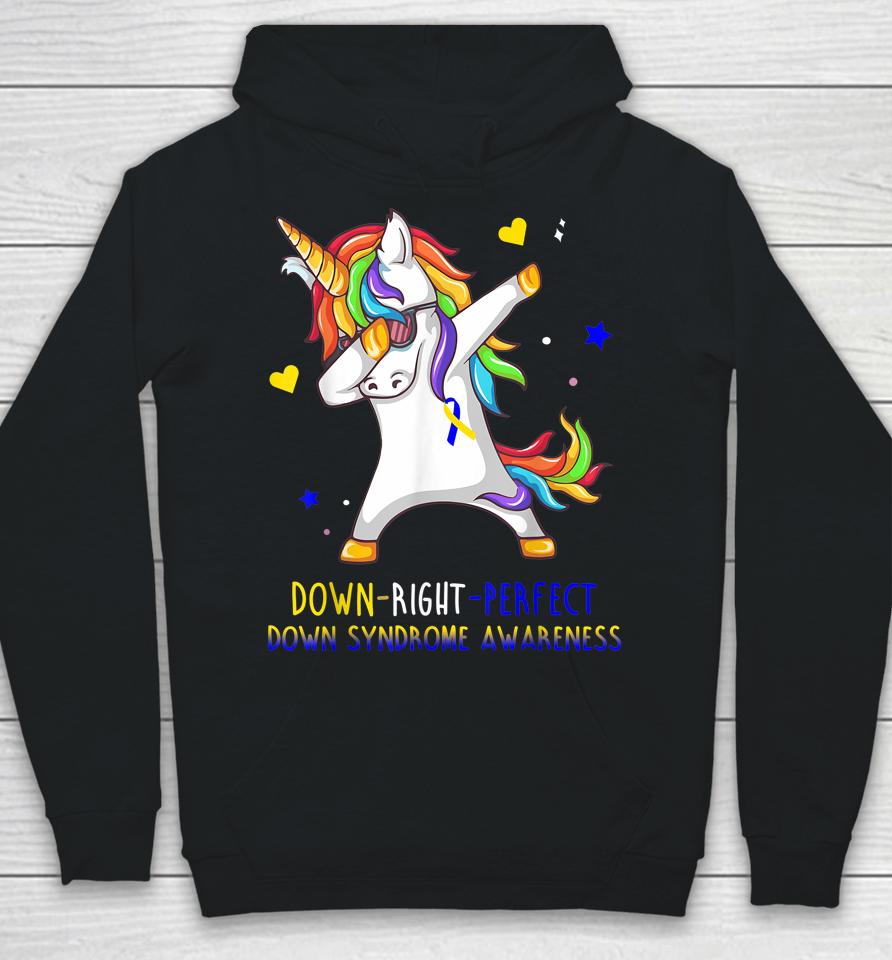 Unicorn Down Right Perfect Down Syndrome Awareness Hoodie