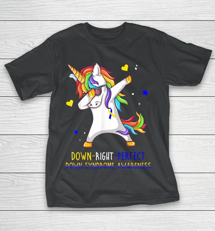 Unicorn Down Right Perfect Down Syndrome Awareness T-Shirt