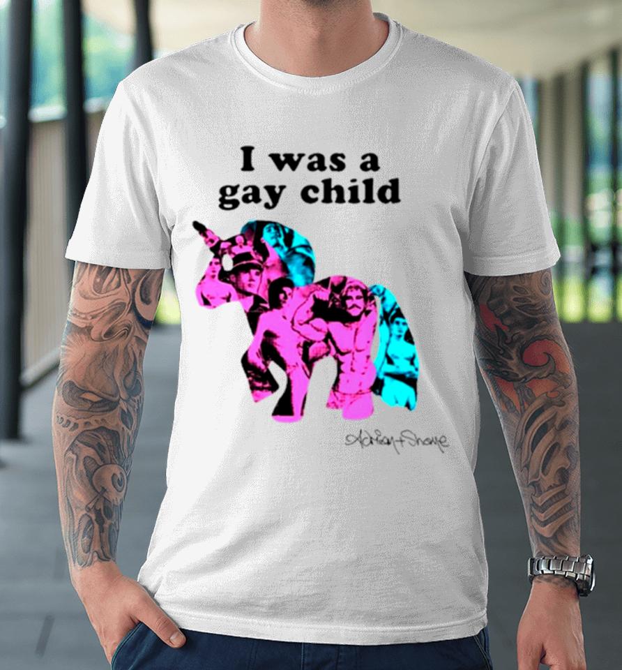 Unicorn I Was A Gay Child Premium T-Shirt