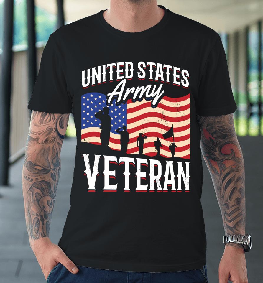 United States Army Veteran Veterans Day Premium T-Shirt