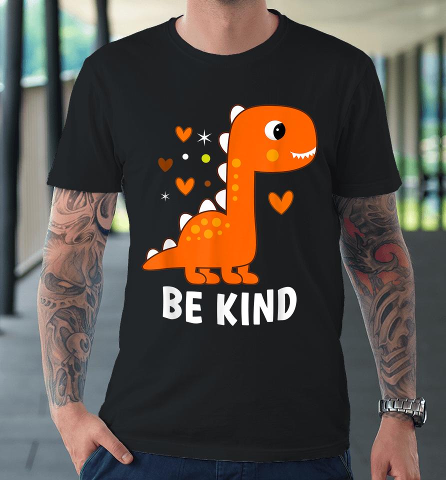 Unity Day Orange Cute Dino Kids Boys Girls Be Kind Unity Day Premium T-Shirt