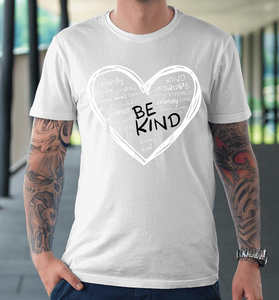 Unity Day Orange Heart Be Kind Anti Bullying Kindness Premium T-Shirt