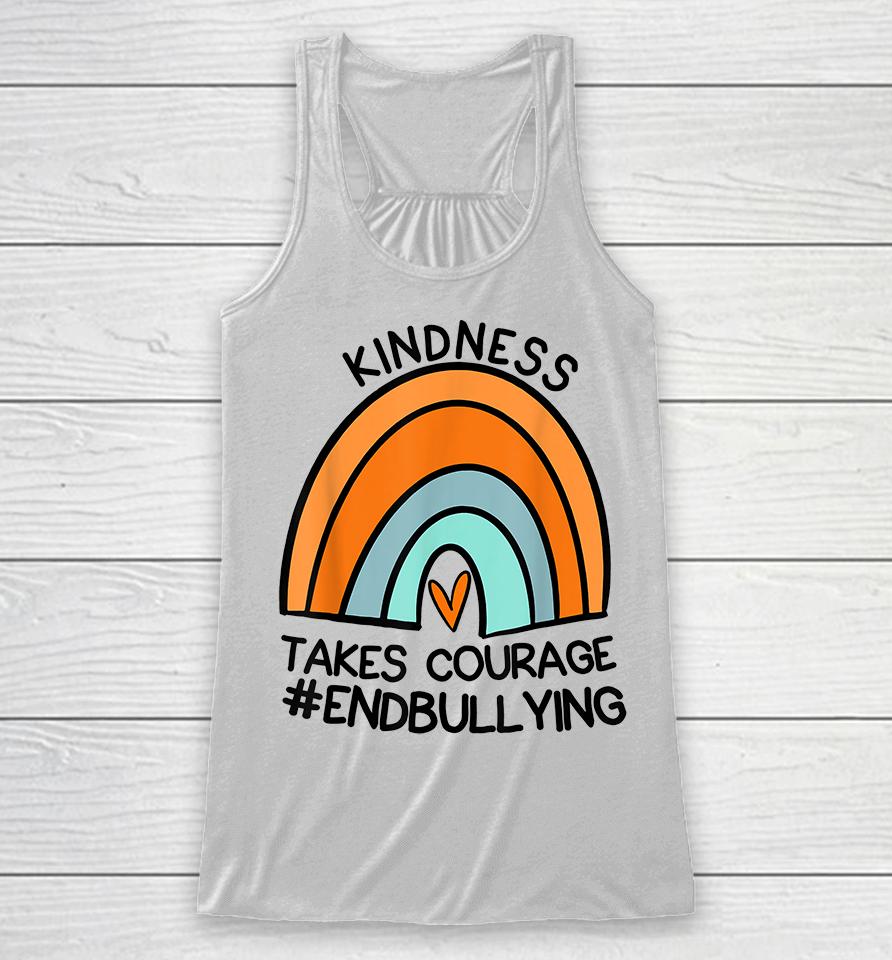Unity Day Orange Tee Kindness Takes Courage End Bullying Racerback Tank