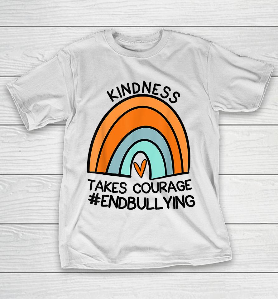 Unity Day Orange Tee Kindness Takes Courage End Bullying T-Shirt