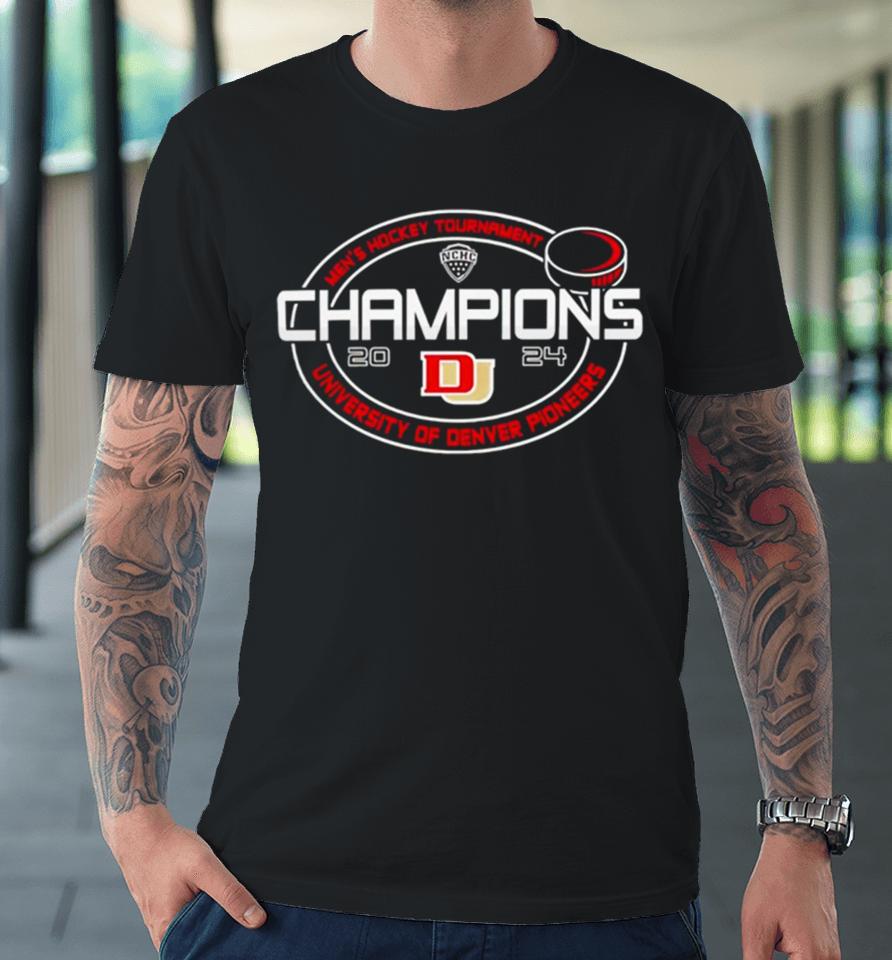 University Of Denver Pioneers Mens Hockey 2024 Nchc Tournament Champions Premium T-Shirt