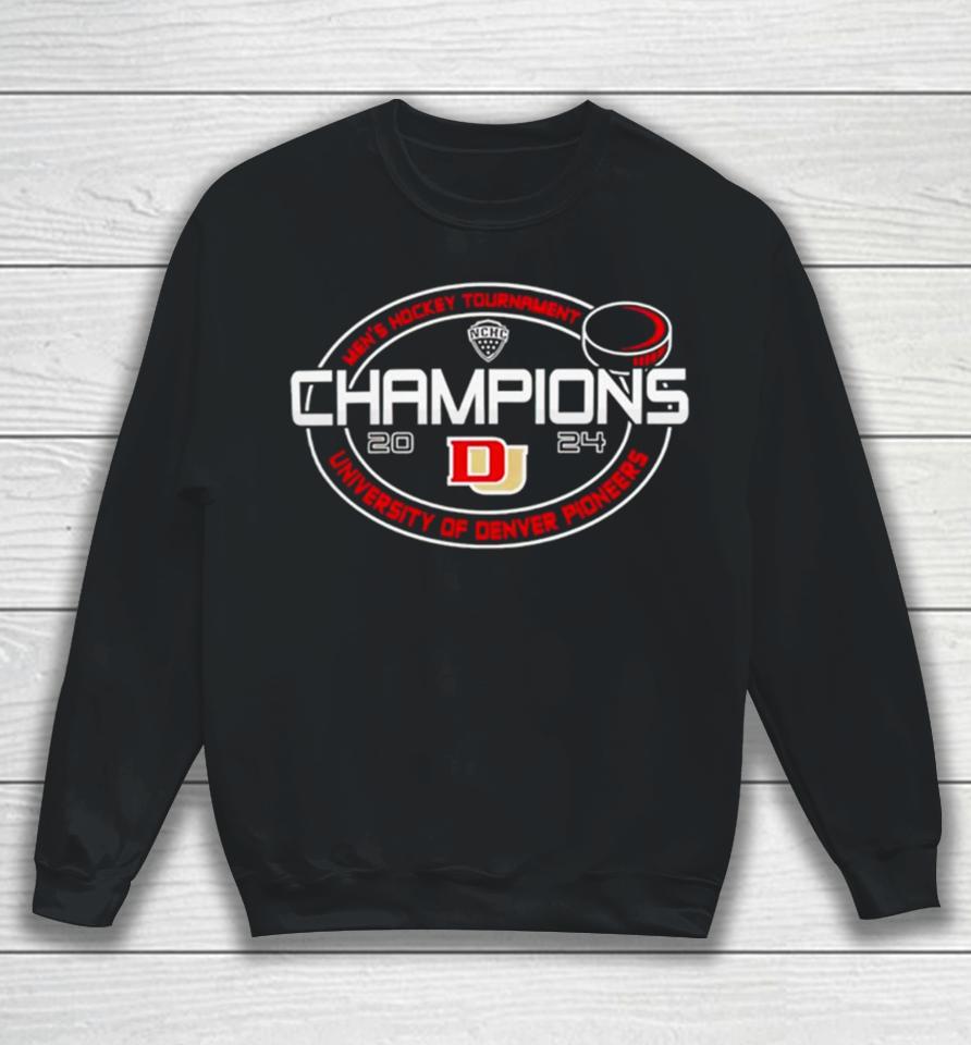 University Of Denver Pioneers Mens Hockey 2024 Nchc Tournament Champions Sweatshirt