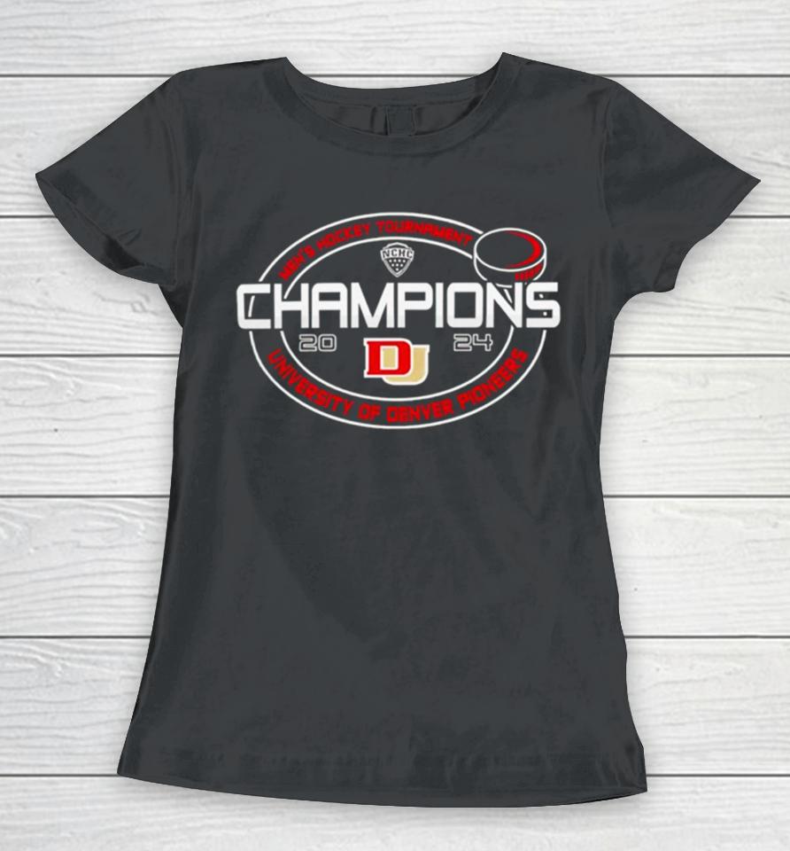 University Of Denver Pioneers Mens Hockey 2024 Nchc Tournament Champions Women T-Shirt