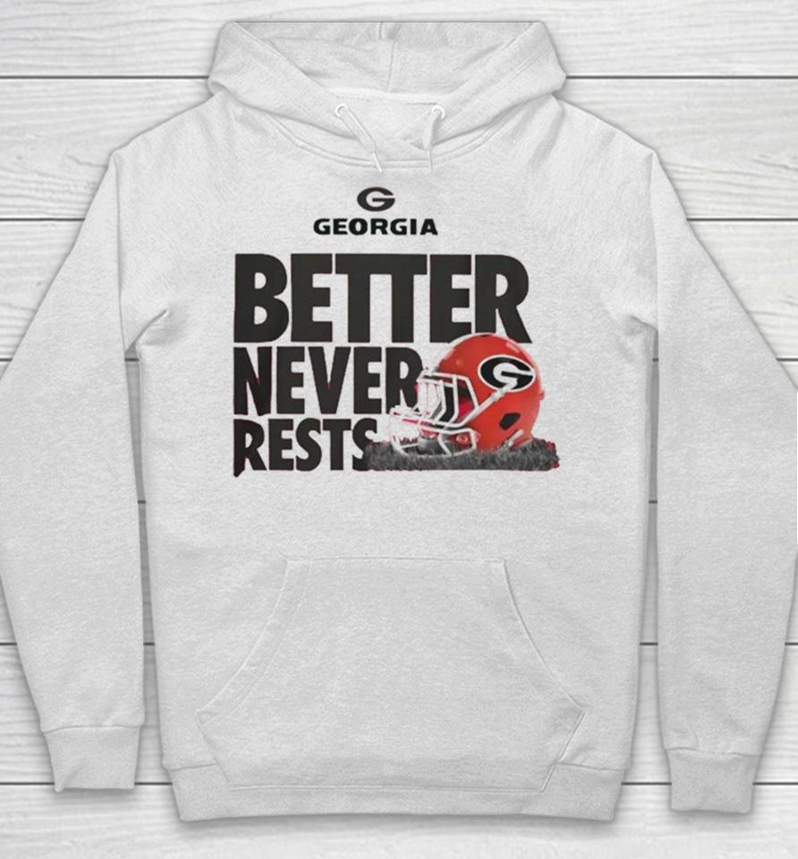 University Of Georgia Football Better Never Rests T Hoodie
