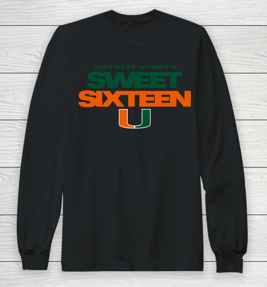University Of Miami Women's Basketball 2023 Sweet 16 Long Sleeve T-Shirt