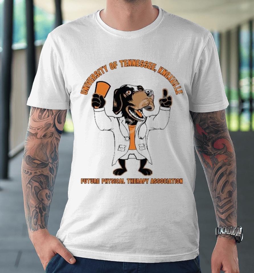 University Of Tennessee Knoxville Future Physical Therapy Association Premium T-Shirt
