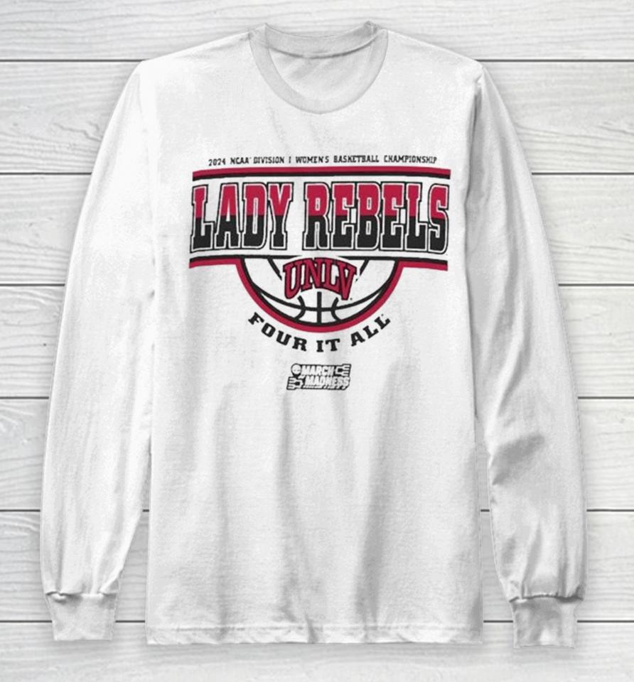 Unlv Lady Rebels 2024 Ncaa Division I Women’s Basketball Championship Four It All Long Sleeve T-Shirt