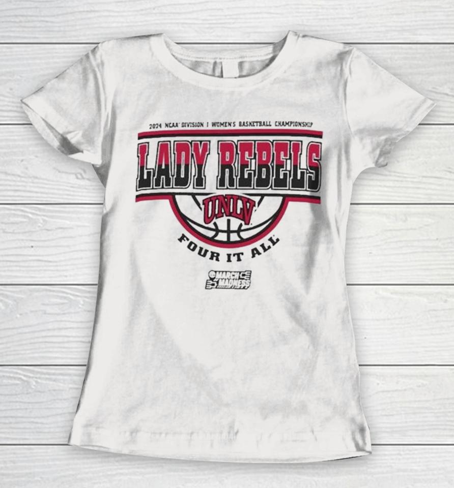 Unlv Lady Rebels 2024 Ncaa Division I Women’s Basketball Championship Four It All Women T-Shirt