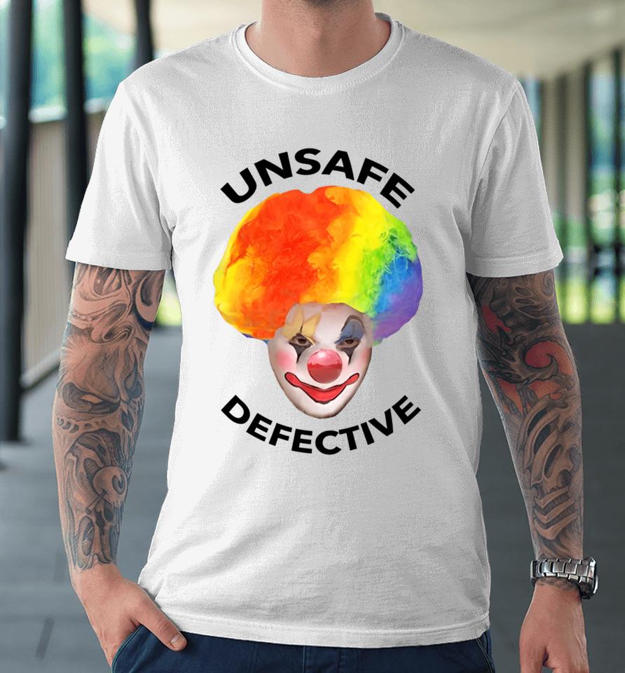 Unsafe Defective Beware The Clown Premium T-Shirt