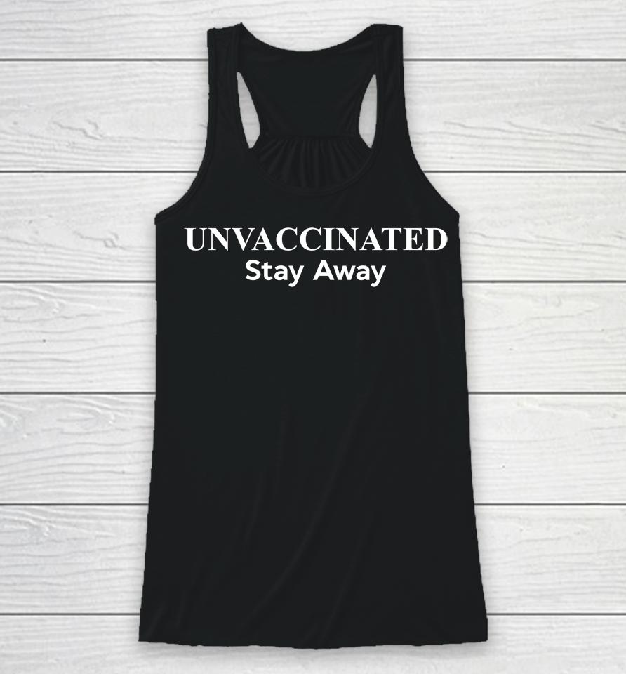 Unvaccinated Stay Away Racerback Tank